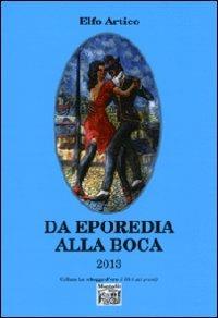 Da Eporedia alla Boca 2013 - Elfo Artico - Libro Montedit 2013, Le schegge d'oro (i libri dei premi) | Libraccio.it