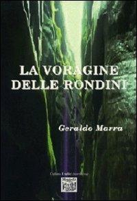La voragine delle rondini - Geraldo Marra - Libro Montedit 2014, I salici | Libraccio.it