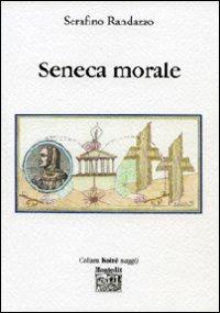 Seneca morale - Serafino Randazzo - Libro Montedit 2013, Koinè saggi | Libraccio.it