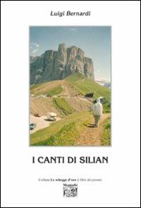 I canti di Silian - Luigi Bernardi - Libro Montedit 2013, Le schegge d'oro (i libri dei premi) | Libraccio.it