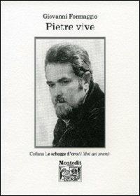 Pietre vive - Giovanni Formaggio - Libro Montedit 2014, Le schegge d'oro (i libri dei premi) | Libraccio.it