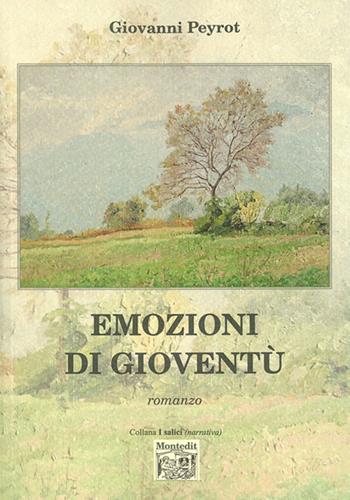 Emozioni di gioventù - Giovanni Peyrot - Libro Montedit 2014, I salici | Libraccio.it