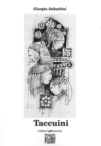Taccuini - Giorgio Sabattini - Libro Montedit 2014, I gigli | Libraccio.it