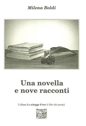 Una novella e nove racconti - Milena Boldi - Libro Montedit 2014, Le schegge d'oro (i libri dei premi) | Libraccio.it
