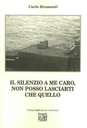 Il silenzio a me caro, non posso lasciarti che quello