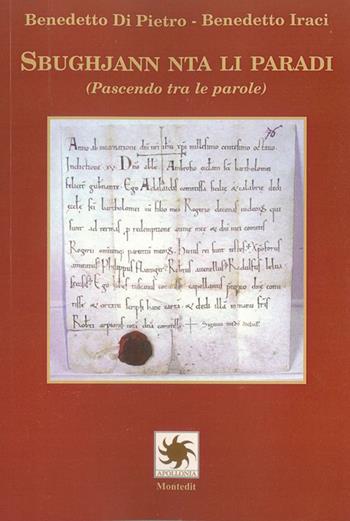 Sbughjann tra li paradi (Pascendo tra le parole) - Benedetto Di Pietro, Benedetto Iraci - Libro Montedit 2015, Apollonia | Libraccio.it