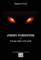 Jimmy Forester e il drago dagli occhi gialli