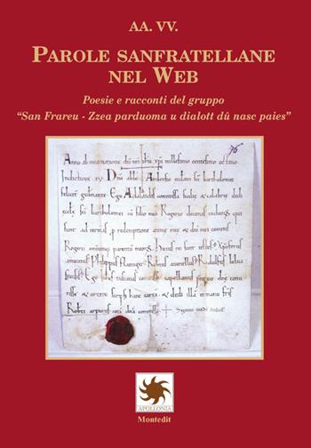 Parole sanfratellane nel web. Poesie e racconti del gruppo «San Frareu. Zzea parduoma u dialott dû nasc paies»  - Libro Montedit 2016, Apollonia | Libraccio.it