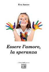 Essere l'amore, la speranza