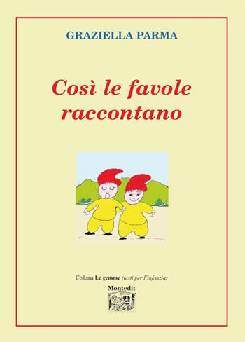 Così le favole raccontano  - Libro Montedit 2016, Le gemme | Libraccio.it