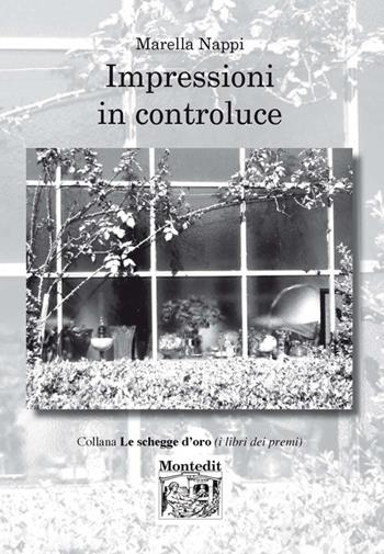 Impressioni in controluce - Marella Nappi - Libro Montedit 2017, Le schegge d'oro (i libri dei premi) | Libraccio.it