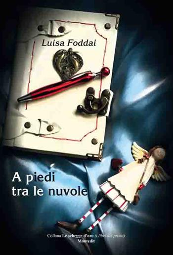 A piedi tra le nuvole - Luisa Foddai - Libro Montedit 2017, Le schegge d'oro (i libri dei premi) | Libraccio.it