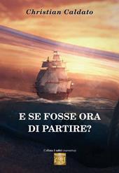 E se fosse ora di partire?
