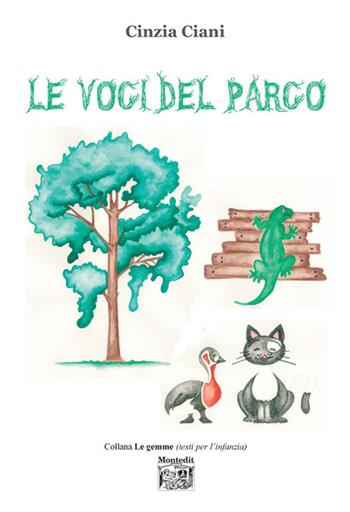 Le voci del parco - Cinzia Ciani - Libro Montedit 2018, Le gemme | Libraccio.it