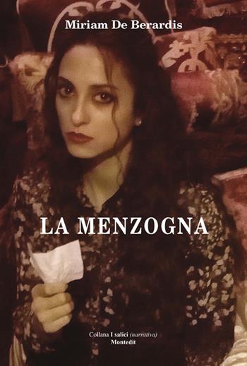 La menzogna - Miriam De Berardis - Libro Montedit 2018, I salici | Libraccio.it