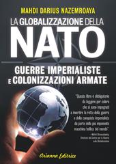 Globalizzazione della NATO. Guerre imperialiste e colonizzazioni armate