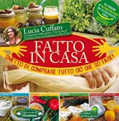 Fatto in casa. Smetto di comprare tutto ciò che so fare!