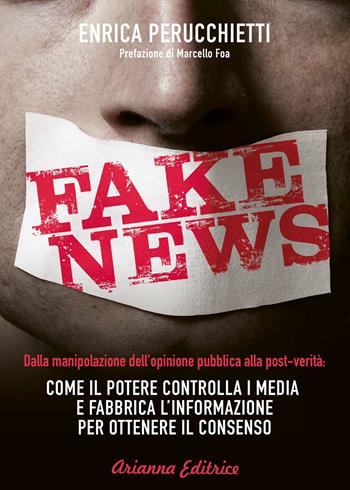 Fake news - Enrica Perucchietti - Libro Arianna Editrice 2018, Un' altra storia | Libraccio.it