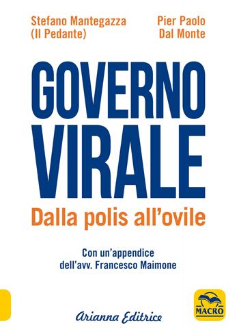 Governo virale. Dalla polis all'ovile - Stefano Mantegazza, Pier Paolo Dal Monte - Libro Macro Edizioni 2021 | Libraccio.it