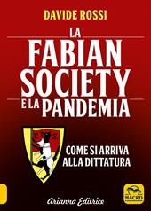 La Fabian Society e la pandemia. Come si arriva alla dittatura - Davide Rossi - Libro Macro Edizioni 2021, Un'altra storia | Libraccio.it