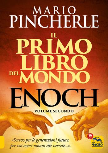 Il primo libro del mondo. Enoch. Vol. 2 - Mario Pincherle - Libro Macro Edizioni 2022, Antiche conoscenze | Libraccio.it