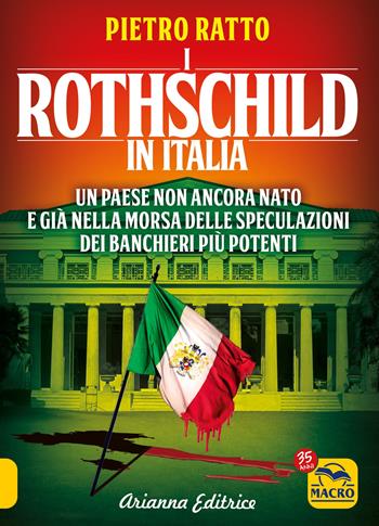 I Rothschild in Italia - Pietro Ratto - Libro Arianna Editrice 2022, Un' altra storia | Libraccio.it