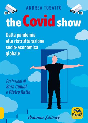 The Covid show. Dalla pandemia alla ristrutturazione socio-economica globale - Andrea Tosatto - Libro Arianna Editrice 2023, Un' altra storia | Libraccio.it