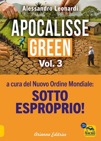 Apocalisse green. Nuova ediz.. Vol. 3: Sotto esproprio! - Alessandro Leonardi - Libro Arianna Editrice 2025 | Libraccio.it