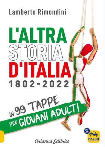 L'altra Storia d'Italia 1802-2022 in 99 tappe per giovani adulti - Lamberto Rimondini - Libro Arianna Editrice 2025, Un' altra storia | Libraccio.it