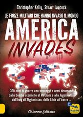 America invades. Le forze militari che hanno invaso il mondo