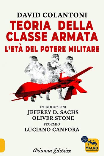 Teoria della classe armata. L'età del potere militare - David Colantoni - Libro Arianna Editrice 2026, Un' altra storia | Libraccio.it