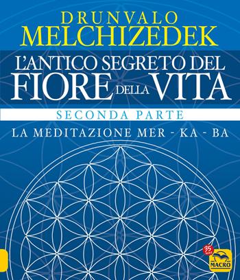 L'antico segreto del fiore della vita. Vol. 2 - Drunvalo Melchizedek - Libro Gruppo Editoriale Macro 2022, Antiche conoscenze | Libraccio.it
