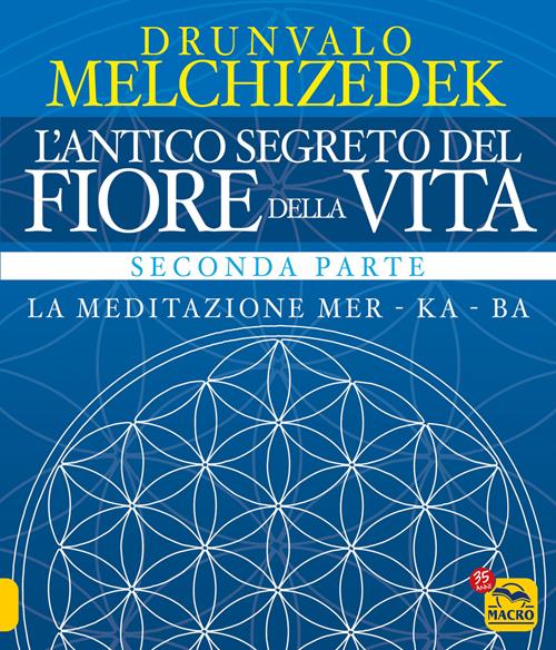 L' antico segreto del fiore della vita. Vol. 2 Drunvalo Melchizedek Libro Macro Edizioni