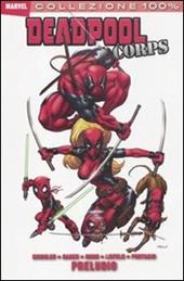 Preludio. Deadpool corps. Vol. 1