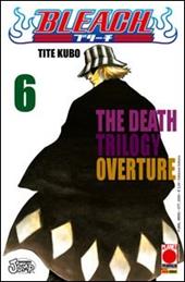 Bleach. Vol. 6: The death trilogy overture