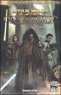 Minaccia di pace. Star wars. The old republic. Vol. 1 - Rob Chestney, Alex Sanchez - Libro Panini Comics 2011, Panini Comics | Libraccio.it