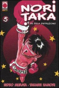 Noritaka. Il re della distruzione!. Vol. 5 - Hideo Murata, Takashi Hamori - Libro Panini Comics 2012, Planet manga | Libraccio.it