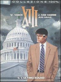 L' ultimo round. XIII. Vol. 5 - Jean Van Hamme, William Vance, Jean Giraud - Libro Panini Comics 2011, Collezione 100% Cult comics | Libraccio.it