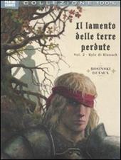 Il lamento delle terre perdute. Vol. 2: Kyle di Klanach.