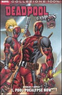 Pool-Pocalypse now. Deadpool corps. Vol. 1 - Victor Gischler, Rob Liefeld, Marat Mychaels - Libro Panini Comics 2011, Collezione 100% Cult comics | Libraccio.it