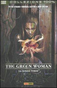 The green woman. La donna verde - Peter Straub, Michael Easton, John Bolton - Libro Panini Comics 2011, Collezione 100% Cult comics | Libraccio.it