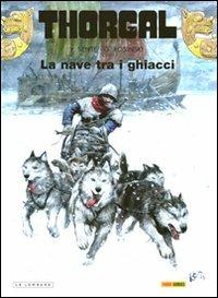 La nave tra i ghiacci. Thorgal. Vol. 33 - Yves Sente, Grzegorz Rosinski - Libro Panini Comics 2012, Marvel Graphic Novels | Libraccio.it