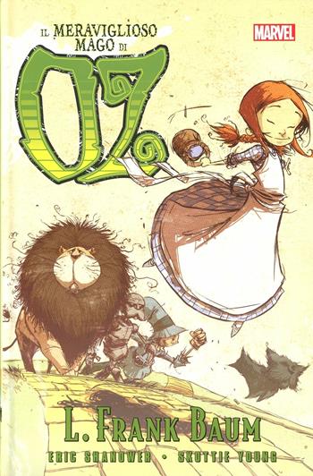 Il meraviglioso Mago di Oz - L. Frank Baum, Eric Shanower, Skottie Young - Libro Panini Comics 2012, Marvel Graphic Novels | Libraccio.it