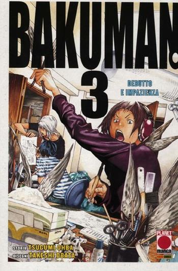 Bakuman. Vol. 3: Debutto e impazienza - Tsugumi Ohba, Takeshi Obata - Libro Panini Comics 2012, Planet manga | Libraccio.it