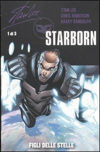 Figli delle stelle. Starborn. Vol. 1 - Stan Lee, Chris Roberson, Khary Randolph - Libro Panini Comics 2012 | Libraccio.it