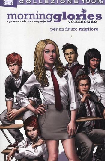 Per un futuro migliore. Morning glories. Vol. 1 - Nick Spencer, Joe Eisma, Rodin Esquejo - Libro Panini Comics 2012, Collezione 100% Cult comics | Libraccio.it