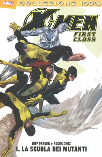 La scuola dei mutanti. X-Men. First class. Vol. 1 - Jeff Parker, Roger Cruz - Libro Panini Comics 2012, Collezione 100% Marvel | Libraccio.it