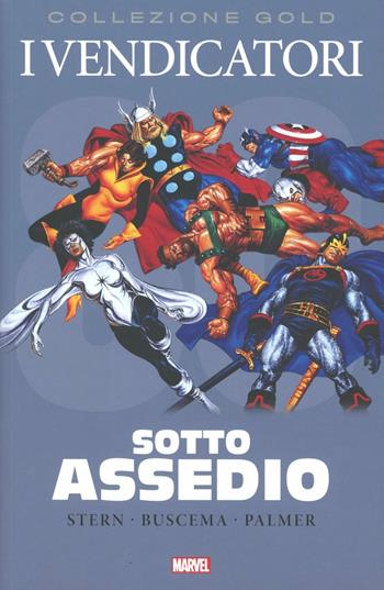Sotto assedio. I vendicatori - Roger Stern, John Buscema, Tom Palmer - Libro Panini Comics 2012, Marvel Gold | Libraccio.it