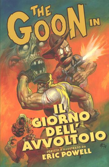The Goon. Vol. 1: Il giorno dell'avvoltoio - Eric Powell - Libro Panini Comics 2012, Collezione 100% Panini Comics | Libraccio.it