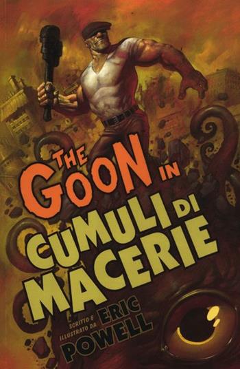 The Goon. Vol. 3: Cumuli di macerie. - Eric Powell - Libro Panini Comics 2012, Collezione 100% Panini Comics | Libraccio.it